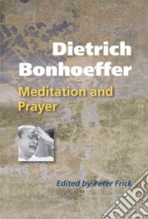 Dietrich Bonhoeffer libro in lingua di Frick Peter (EDT)