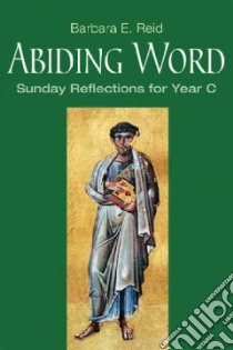 Abiding Word libro in lingua di Reid Barbara E.