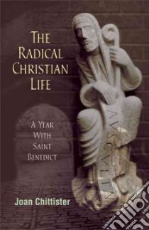 The Radical Christian Life libro in lingua di Chittister Joan