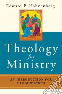 Theology for Ministry libro in lingua di Hahnenberg Edward P.