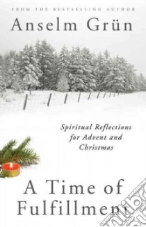A Time of Fulfillment libro in lingua di Grun Anselm, Thamert Mark (TRN)