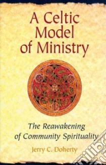 A Celtic Model of Ministry libro in lingua di Doherty J. C.