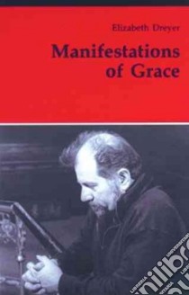 Manifestations of Grace libro in lingua di Dreyer Elizabeth