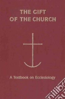 The Gift of the Church libro in lingua di Granfield Patrick (EDT), Phan Peter C. (EDT)