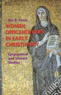 Women Officeholders in Early Christianity libro in lingua di Eisen Ute E., Maloney Linda M., Macy Gary (TRN)