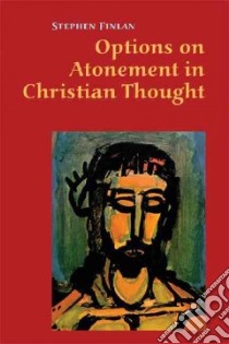 Options on Atonement in Christian Thought libro in lingua di Finlan Stephen