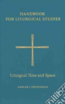 Handbook for Liturgical Studies libro in lingua di Chupungco Anscar J. (EDT)