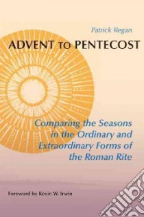 Advent to Pentecost libro in lingua di Regan Patrick, Irwin Kevin W. (FRW)