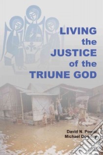 Living the Justice of the Triune God libro in lingua di Power David N., Downey Michael