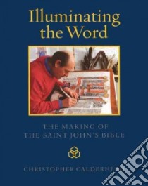 Illuminating the Word libro in lingua di Calderhead Christopher