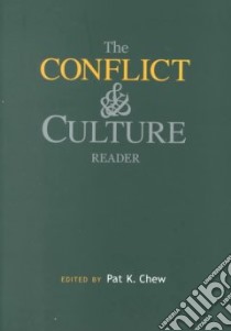 The Conflict and Culture Reader libro in lingua di Chew Pat K. (EDT)