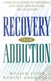 Recovery from Addiction libro in lingua di Cloud William, Granfield Robert