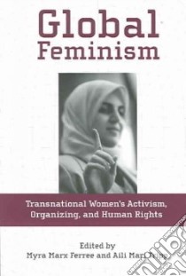 Global Feminism libro in lingua di Ferree Myra Marx (EDT), Tripp Aili Mari (EDT)