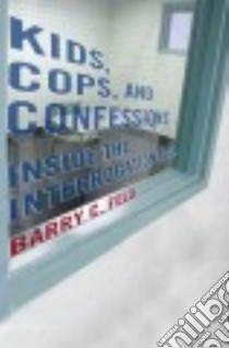 Kids, Cops, and Confessions libro in lingua di Feld Barry C.