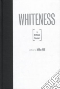 Whiteness libro in lingua di Hill Mike (EDT)