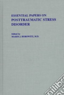 Essential Papers on Posttraumatic Stress Disorder libro in lingua di Horowitz Mardi Jon (EDT)