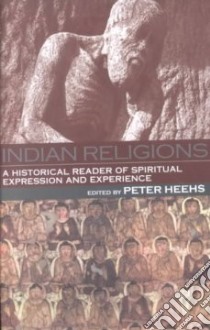 Indian Religions libro in lingua di Heehs Peter (EDT)