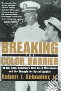Breaking the Color Barrier libro in lingua di Schneller Robert J. Jr.