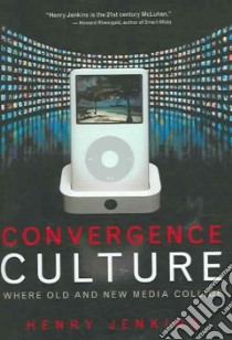 Convergence Culture libro in lingua di Jenkins Henry