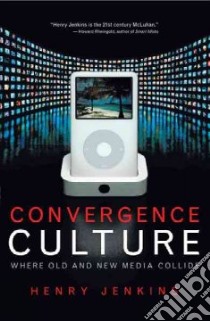 Convergence Culture libro in lingua di Jenkins Henry