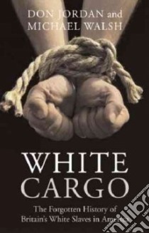 White Cargo libro in lingua di Jordan Don, Walsh Michael