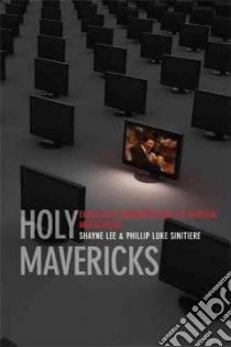 Holy Mavericks libro in lingua di Lee Shayne, Sinitiere Phillip Luke