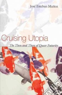 Cruising Utopia libro in lingua di Munoz Jose Esteban