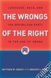 The Wrongs of the Right libro in lingua di Hughey Matthew W., Parks Gregory S.