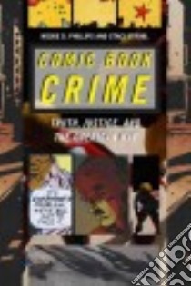Comic Book Crime libro in lingua di Phillips Nickie D., Strobl Staci