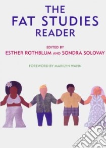 The Fat Studies Reader libro in lingua di Rothblum Esther (EDT), Solovay Sondra (EDT), Wann Marilyn (FRW)