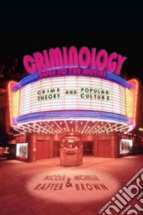 Criminology Goes to the Movies libro in lingua di Rafter Nicole, Brown Michelle
