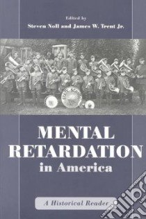 Mental Retardation in America libro in lingua di Noll Steven (EDT), Trent James W. (EDT)