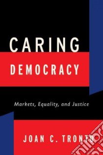 Caring Democracy libro in lingua di Tronto Joan C.