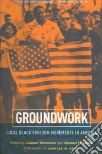 Groundwork libro in lingua di Theoharis Jeanne (EDT), Woodard Komozi (EDT), Payne Charles (FRW)