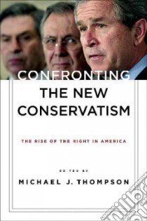 Confronting the New Conservatism libro in lingua di Thompson Michael J. (EDT)
