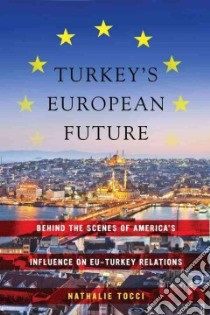 Turkey's European Future libro in lingua di Nathalie Tocci