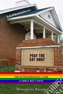 Pray the Gay Away libro in lingua di Barton Bernadette