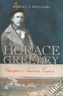Horace Greeley libro in lingua di Williams Robert C.