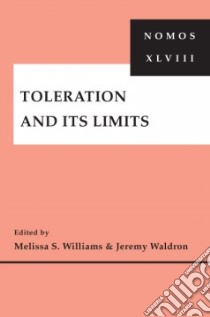 Toleration and Its Limits libro in lingua di Williams Melissa S. (EDT), Waldron Jeremy