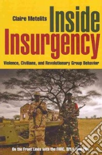 Inside Insurgency libro in lingua di Metelits Claire