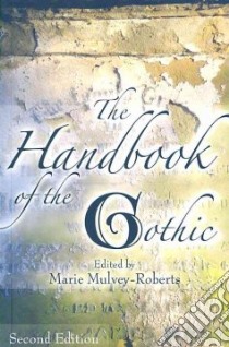 The Handbook of the Gothic libro in lingua di Mulvey-Roberts Marie (EDT)