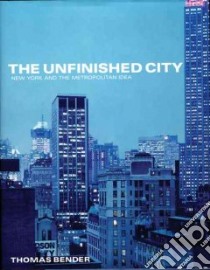 The Unfinished City libro in lingua di Bender Thomas