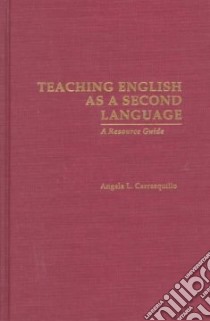Teaching English As a Second Language libro in lingua di Carrasquillo Angela L.