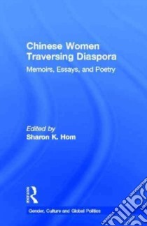 Chinese Women Traversing Diaspora libro in lingua di Hom Sharon K. (EDT)