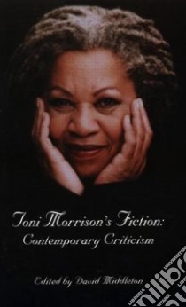 Toni Morrison's Fiction libro in lingua di Middleton David L. (EDT)