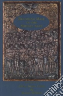 Becoming Male in the Middle Ages libro in lingua di Cohen Jeffrey Jerome, Wheeler Bonnie