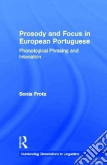 Prosody and Focus in European Portuguese libro in lingua di Frota Sonia