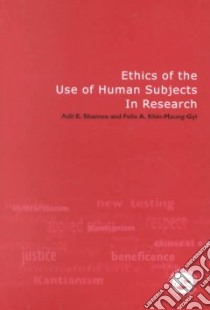 Ethics of the Use of Human Subjects in Research libro in lingua di Shamoo Adil E., Khin-Maung-Gyi Felix A.