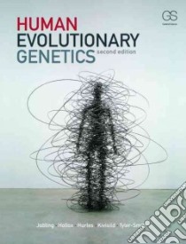 Human Evolutionary Genetics libro in lingua di Jobling Mark, Hollox Edward, Hurles Matthew, Kivisild Toomas, Tyler-Smith Chris