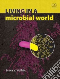 Living in a Microbial World libro in lingua di Hofkin Bruce V.